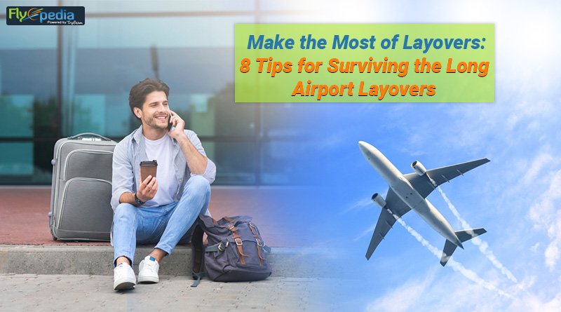 How To Make The Most Of A Airport Layover